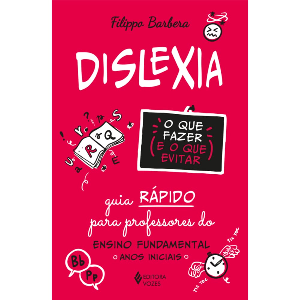 Dislexia: o que fazer e o que evitar: Guia rápido para professores do Ensino Fundamental - Anos iniciais