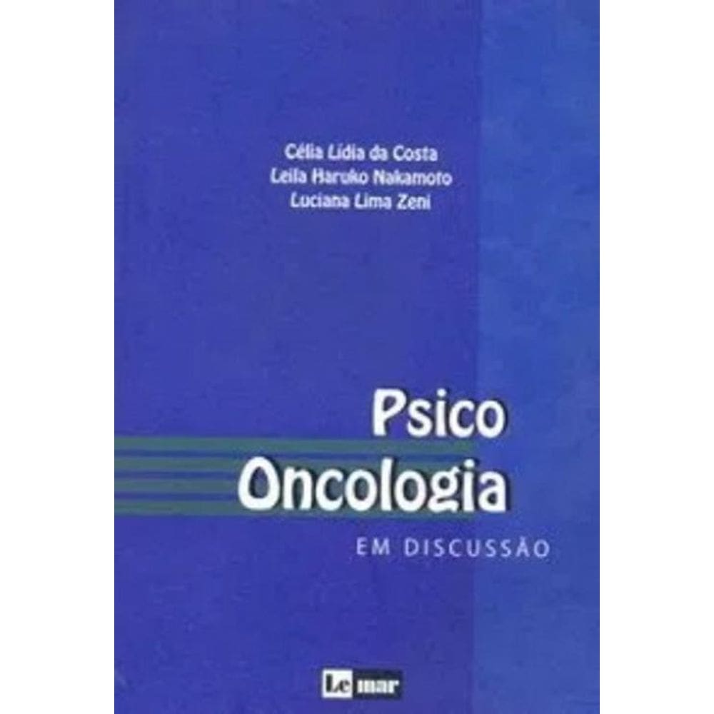 Livro Psico-Oncologia Em Discussão 1ª Edição Costa E Outros