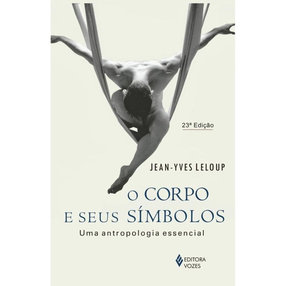 O corpo e seus símbolos: Uma antropologia essencial