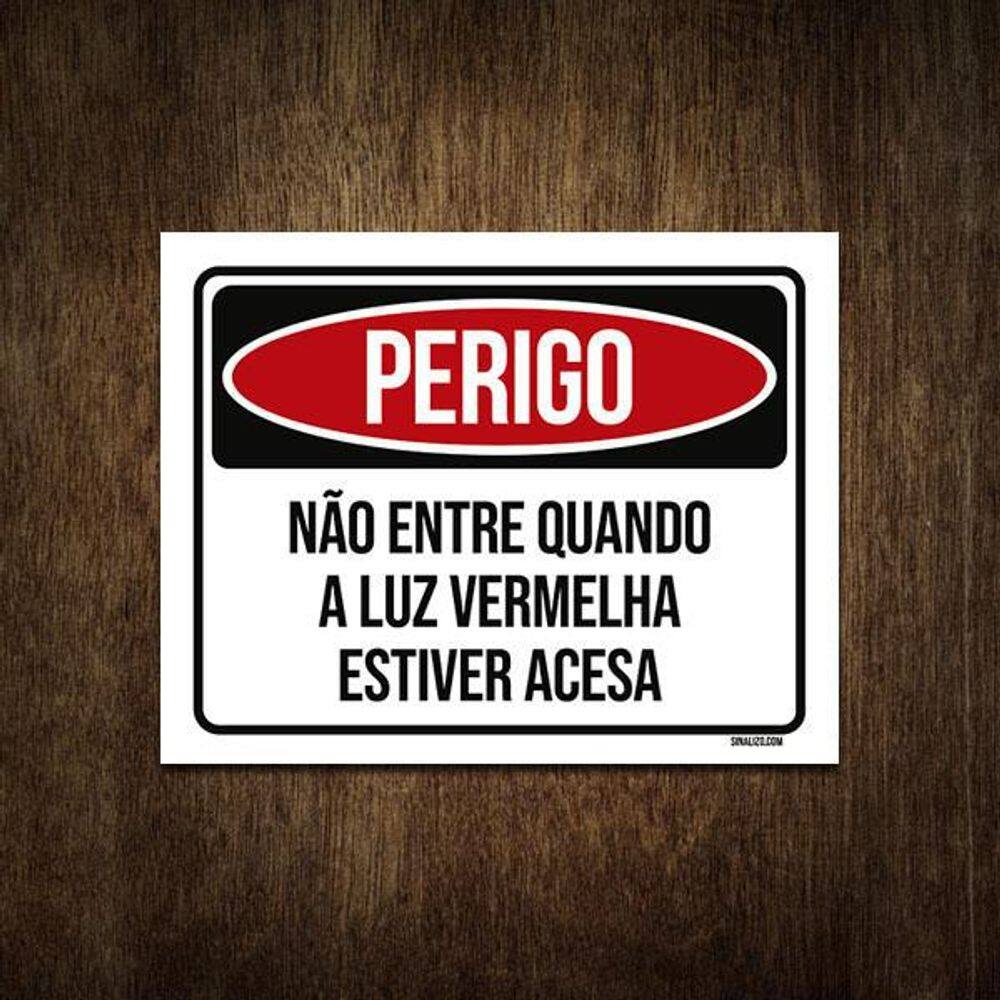 Placa Sinalização Perigo Não Entre Luz Vermelha Acesa 27X35