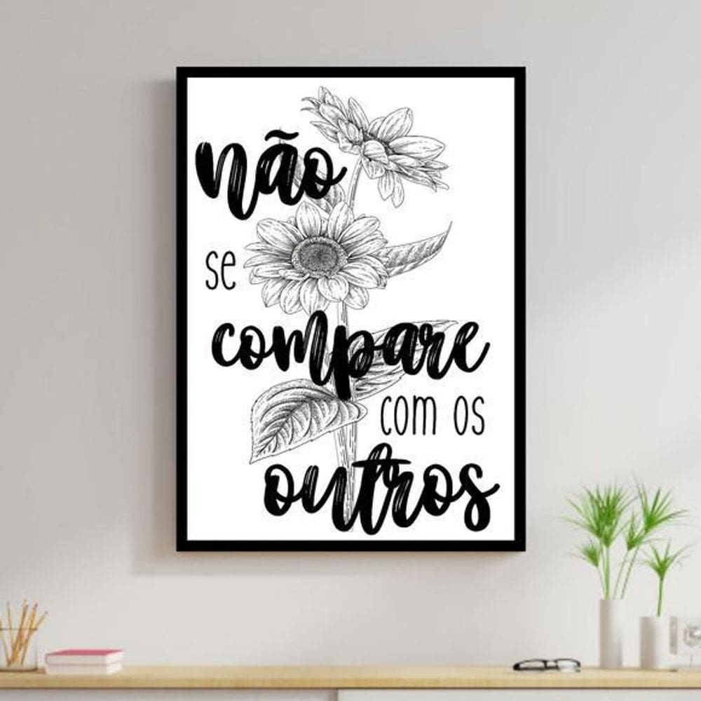 Quadro Decorativo Não Se Compare Com Os Outros