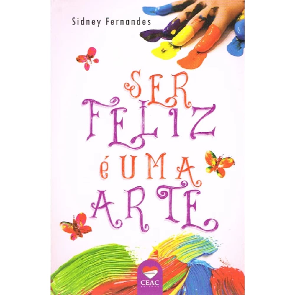 Ser Feliz é uma Arte