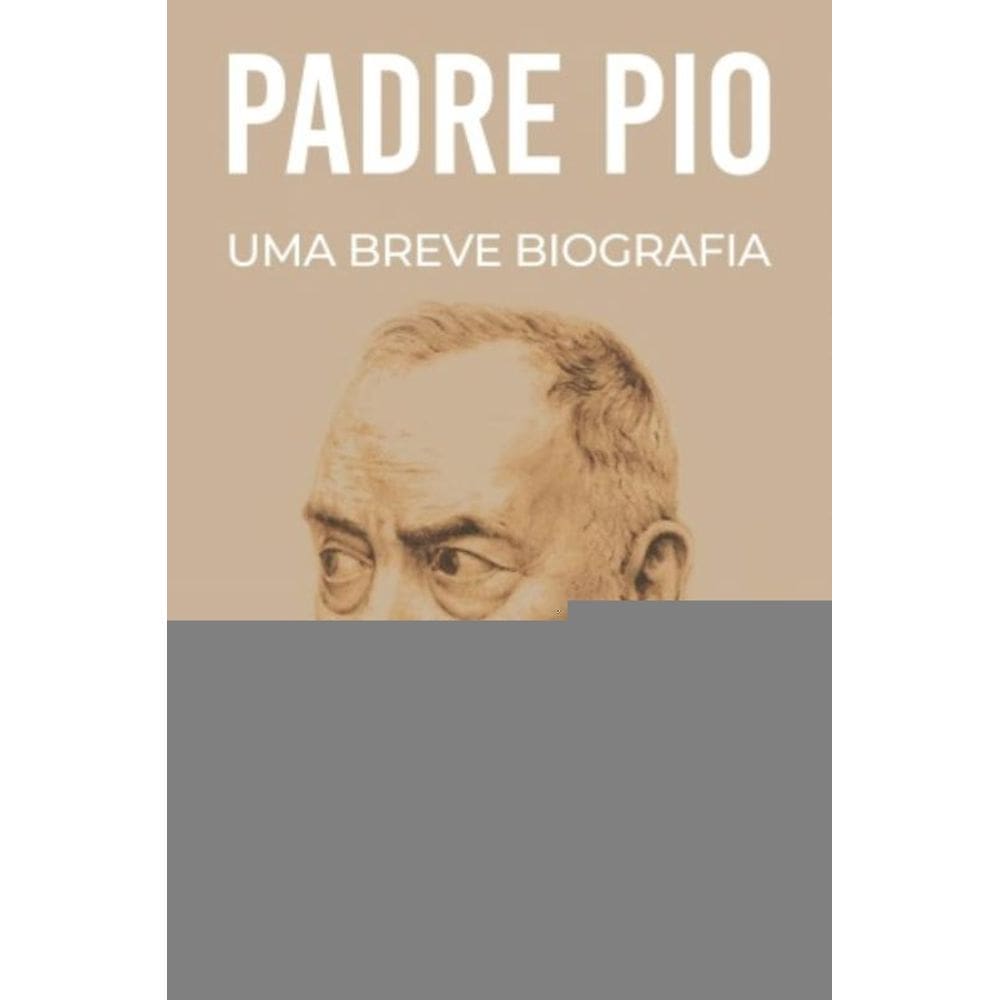 Padre Pio: Uma Breve Biografia
