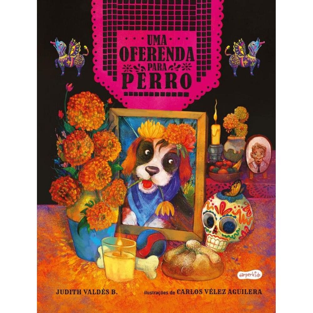 Uma oferenda para Perro – Celebre o amor neste livro infantil ilustrado sobre o Día de los Muertos!