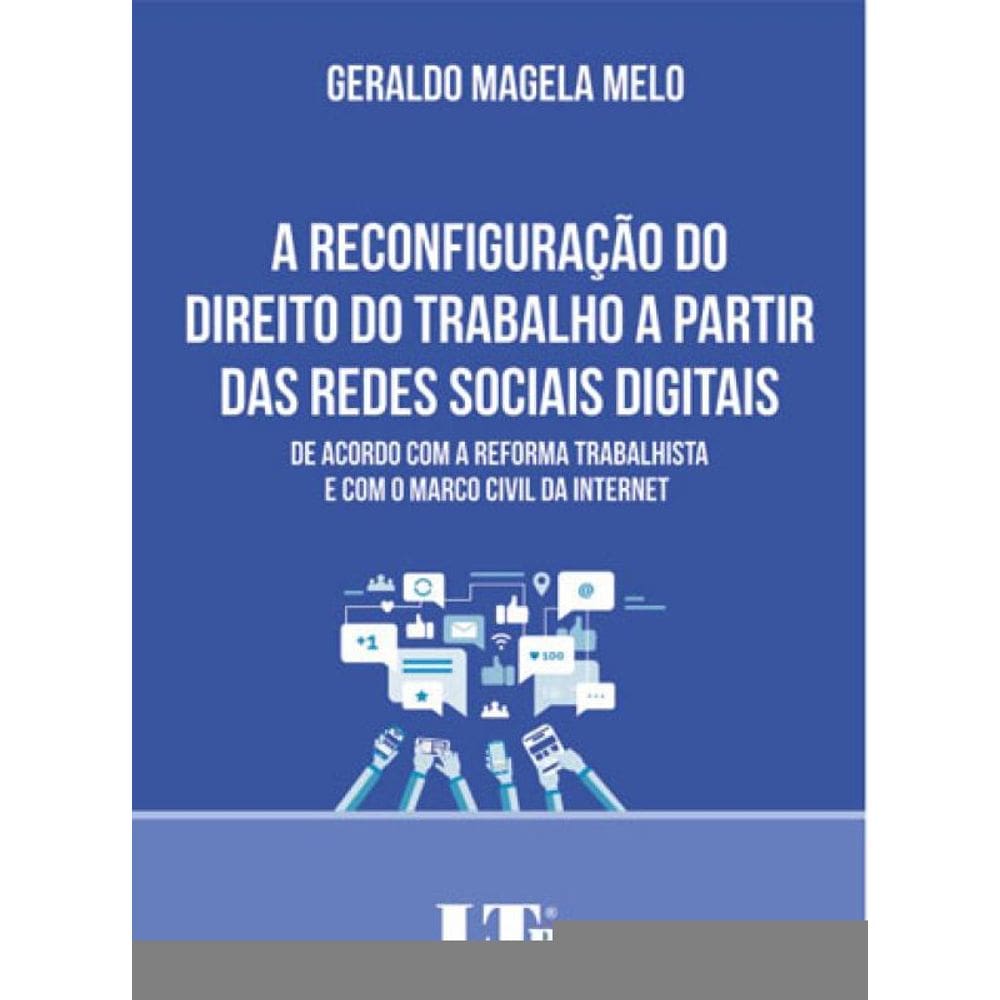 Reconfiguraçao Do Direito Do Trabalho A Partir Das Redes Sociais Digitais, A