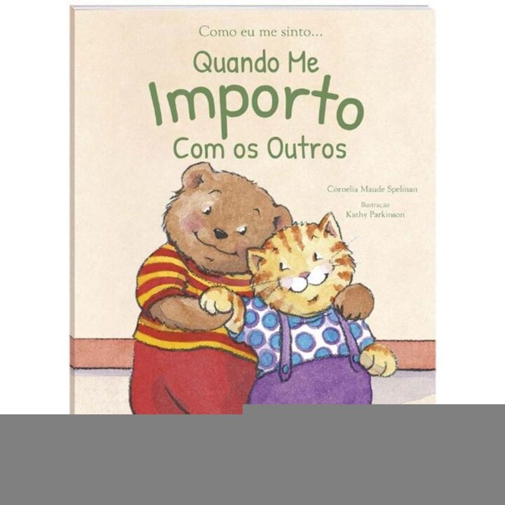 Como Eu Me Sinto...Quando Me Importo Com Os Outros