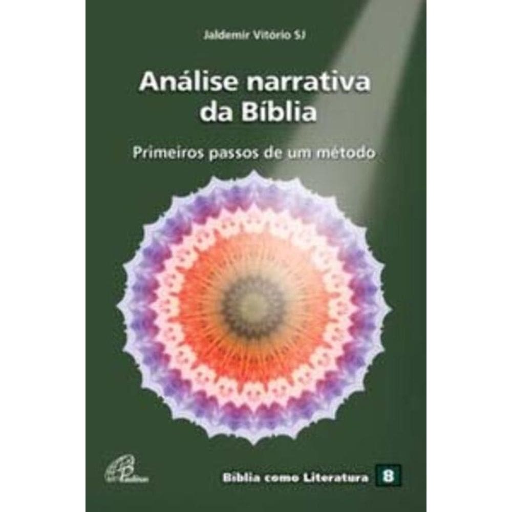 Análise Narrativa Da Bíblia - Primeiros Passos De Um Método - Bíblia Como Literatura - Vol. 8