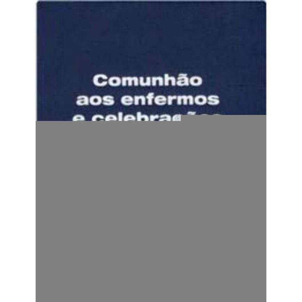 Comunhão Aos Enfermos e Celebrações De Exéquias