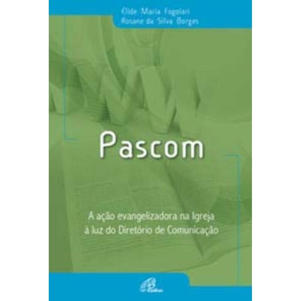 Pascom - a Ação Evangelizadora Na Igreja à Luz Do Diretório De Comunicação