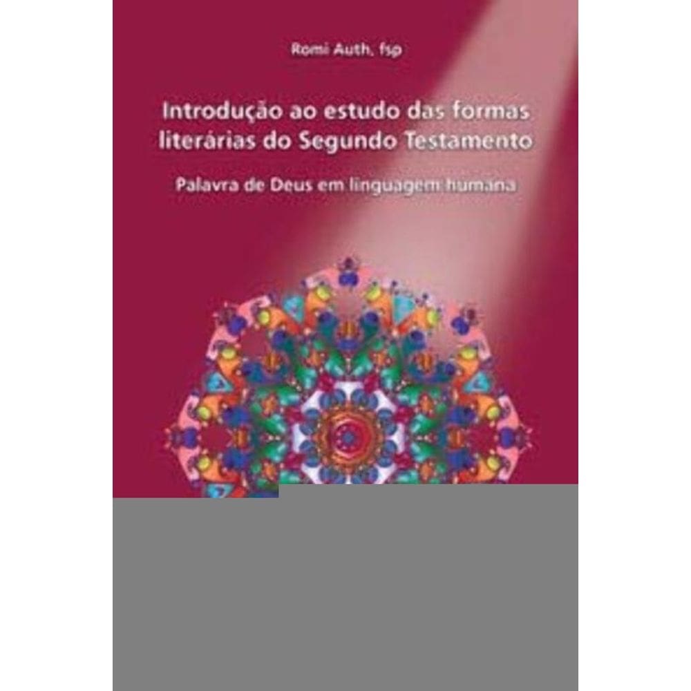 Introdução Ao Estudo Das Formas Literárias Do Segundo Testamento - a Palavra De Deus Em Linguagem Hu