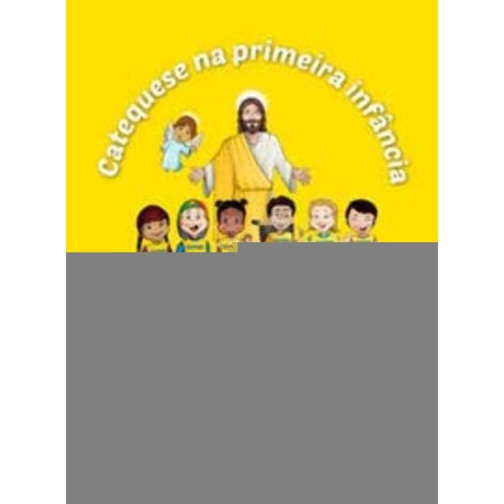Catequese Na Primeira Infância: Antigo Testamento - Catequizando - Livro Do Catequizando