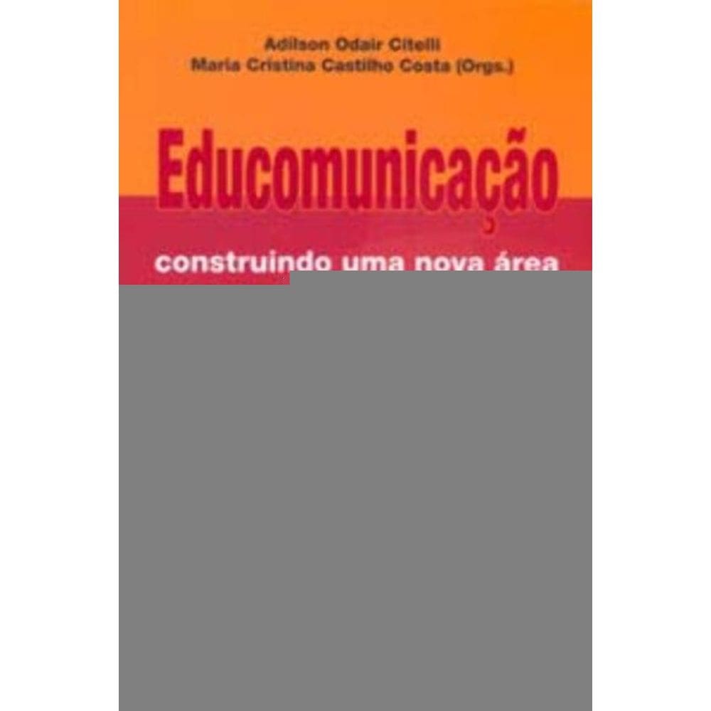 Educomunicação - Construindo Uma Nova Área De Conhecimento