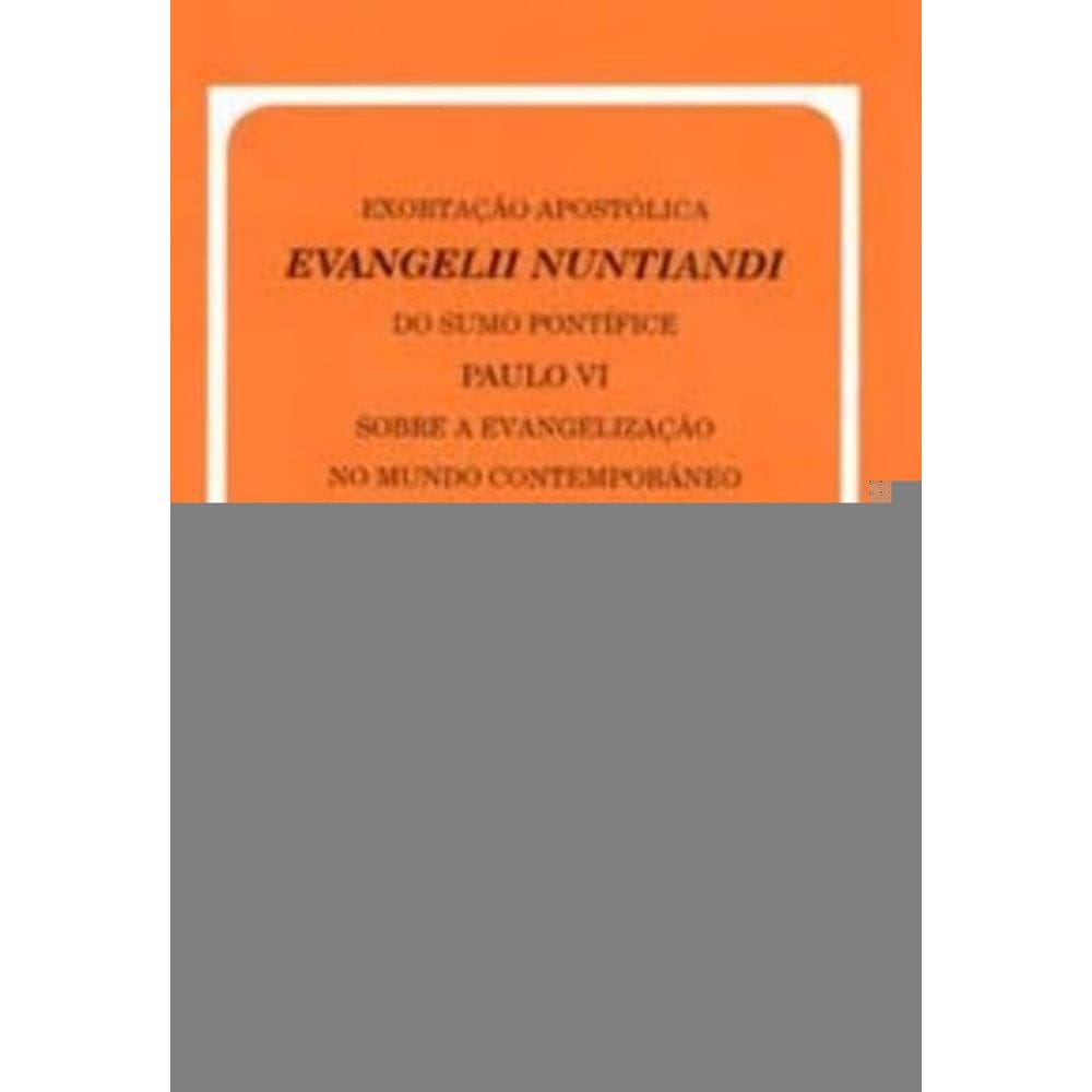 Exortação Apostólica Evangelii Nuntiandi - 85 - Sobre a Evangelização No Mundo Contemporâneo