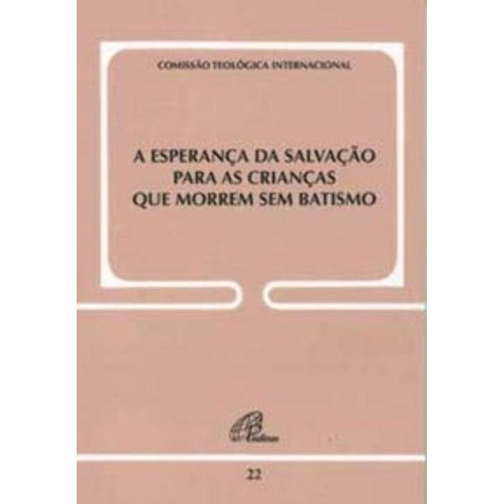 a Esperança Da Salvação Para As Crianças Que Morrem Sem Batismo