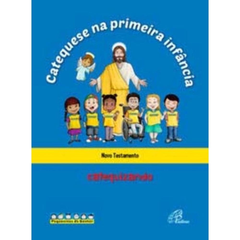 Catequese Na Primeira Infância: Novo Testamento - Catequizando - Livro Do Catequizando