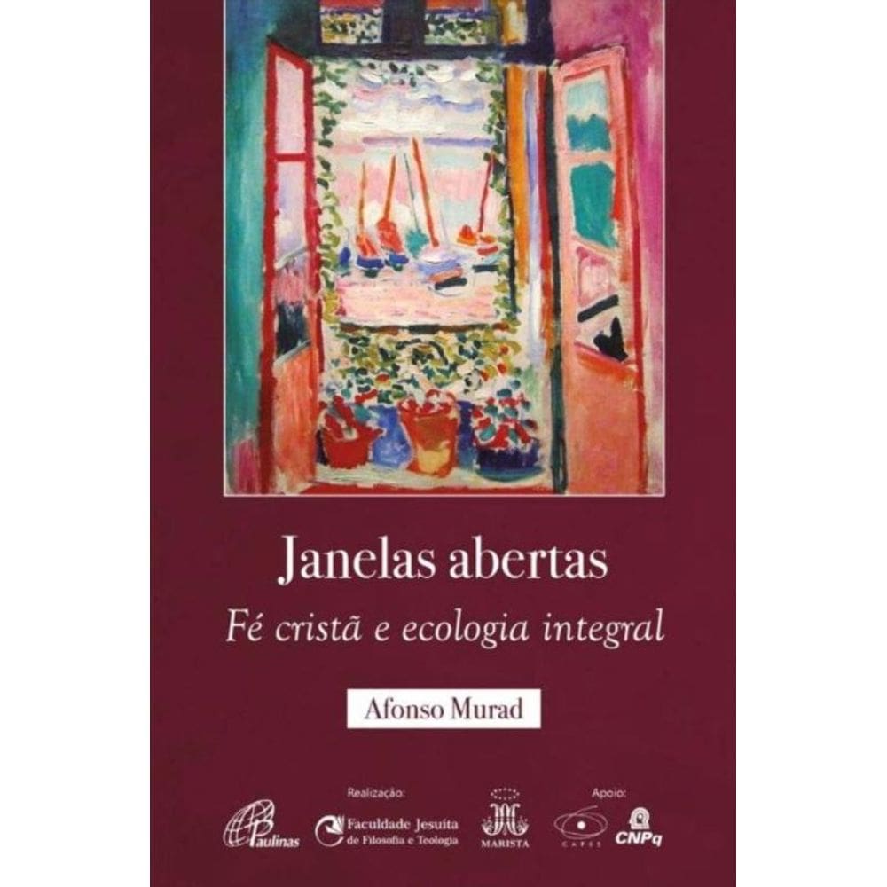Janelas Abertas: Fé Cristã E Ecologia Integral
