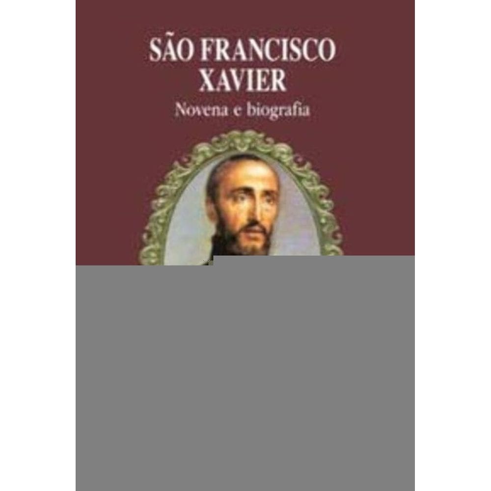 São Francisco Xavier - Novena e Biografia