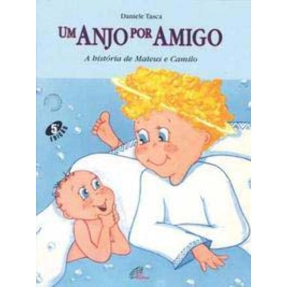 Um Anjo Por Amigo - a História De Mateus e Camilo
