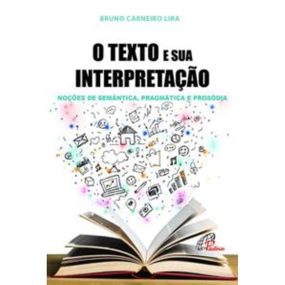 o Texto e Sua Interpretação - Noções De Semântica, Pragmática e Prosódia