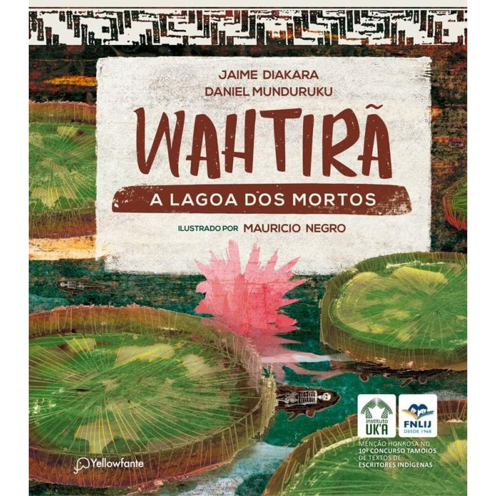 Wahtirã: A lagoa dos mortos