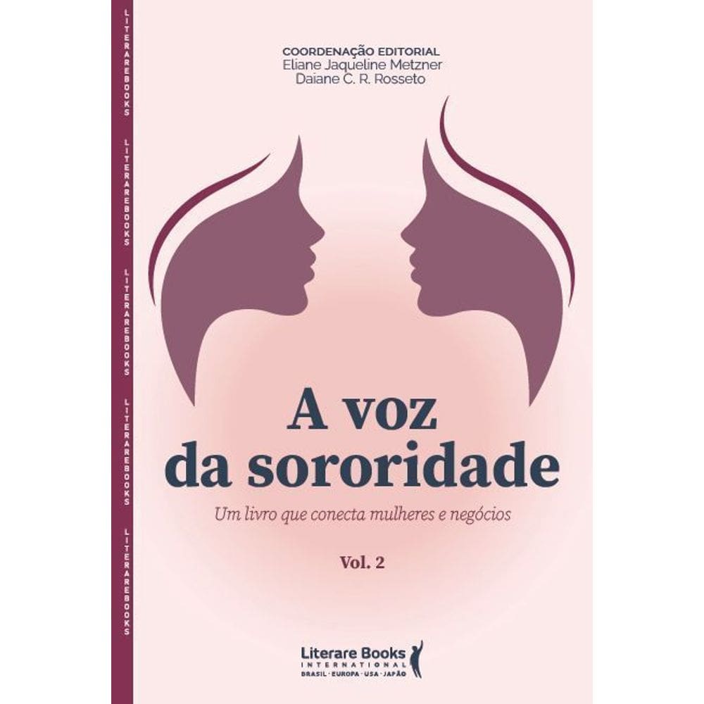 A Voz d Sororidade - Um Livro Que Conecta Mulheres eNegócios - Volume 2
