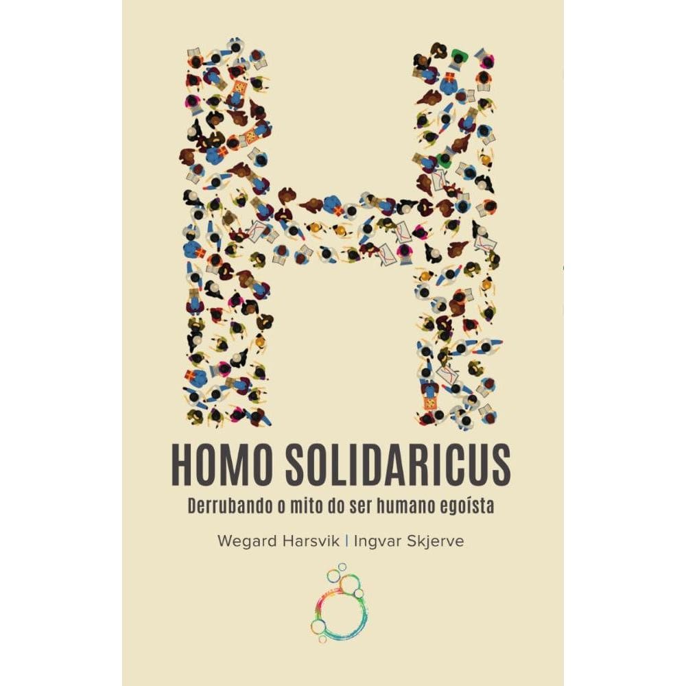 Homo Solidaricus: Derrubando o mito do ser humano egoísta
