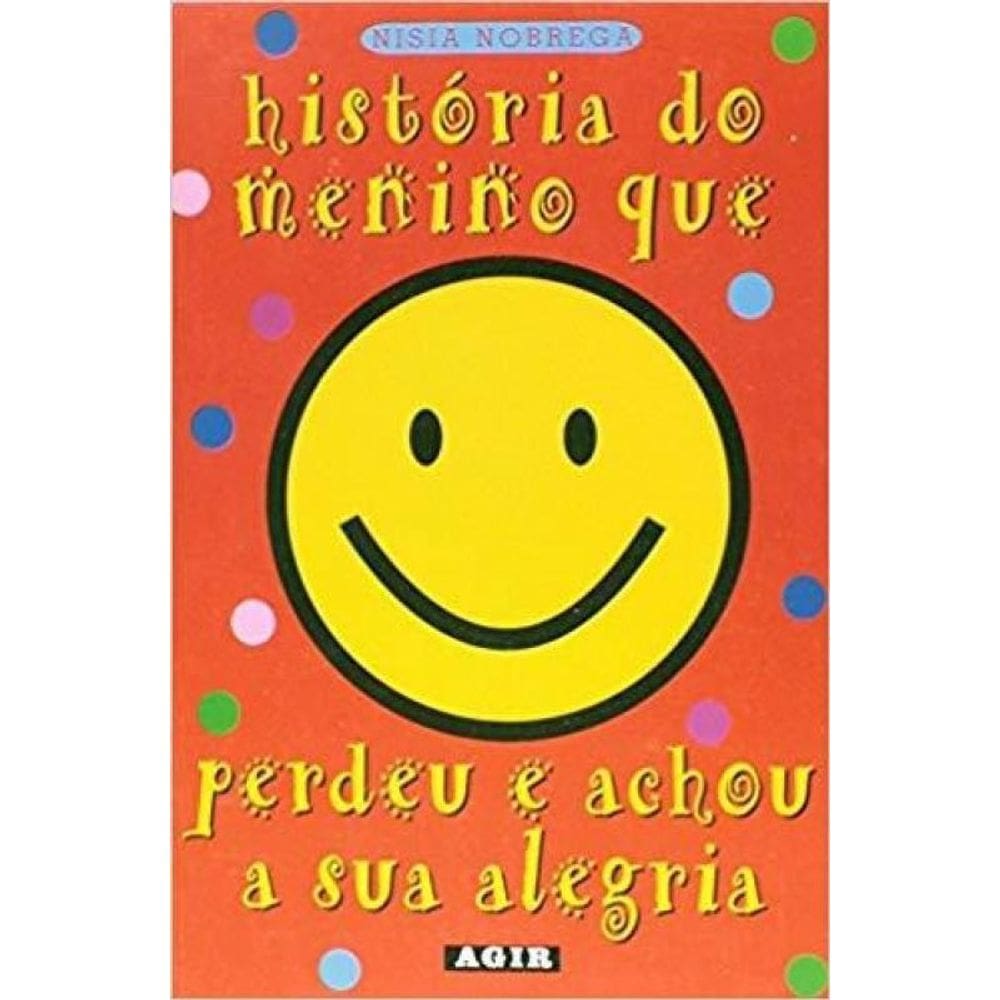 Livro História Do Menino Que Perdeu E Achou A Sua Alegria