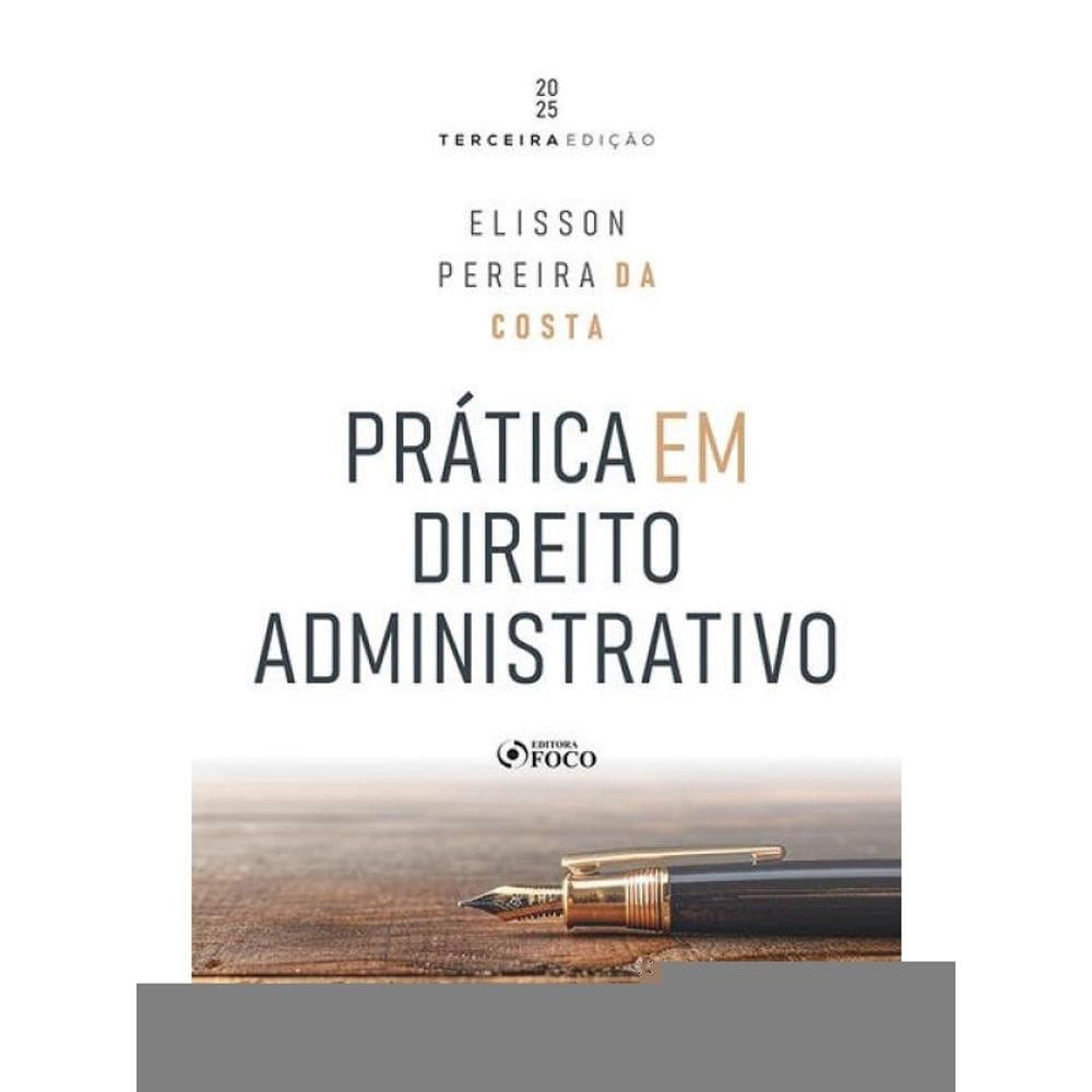 Prática Em Direito Administrativo - 3ª Ed - 2025