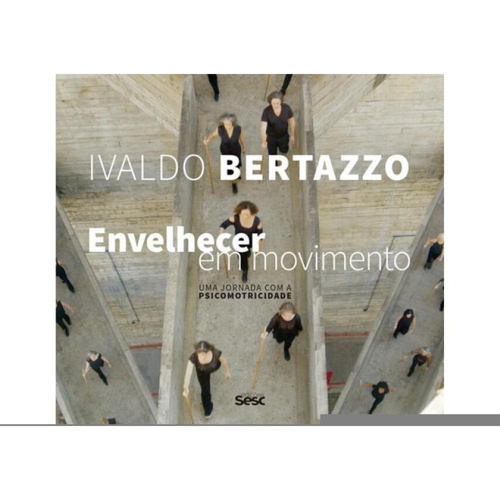 Envelhecer Em Movimento - Uma Jornada Com A Psicomotricidade