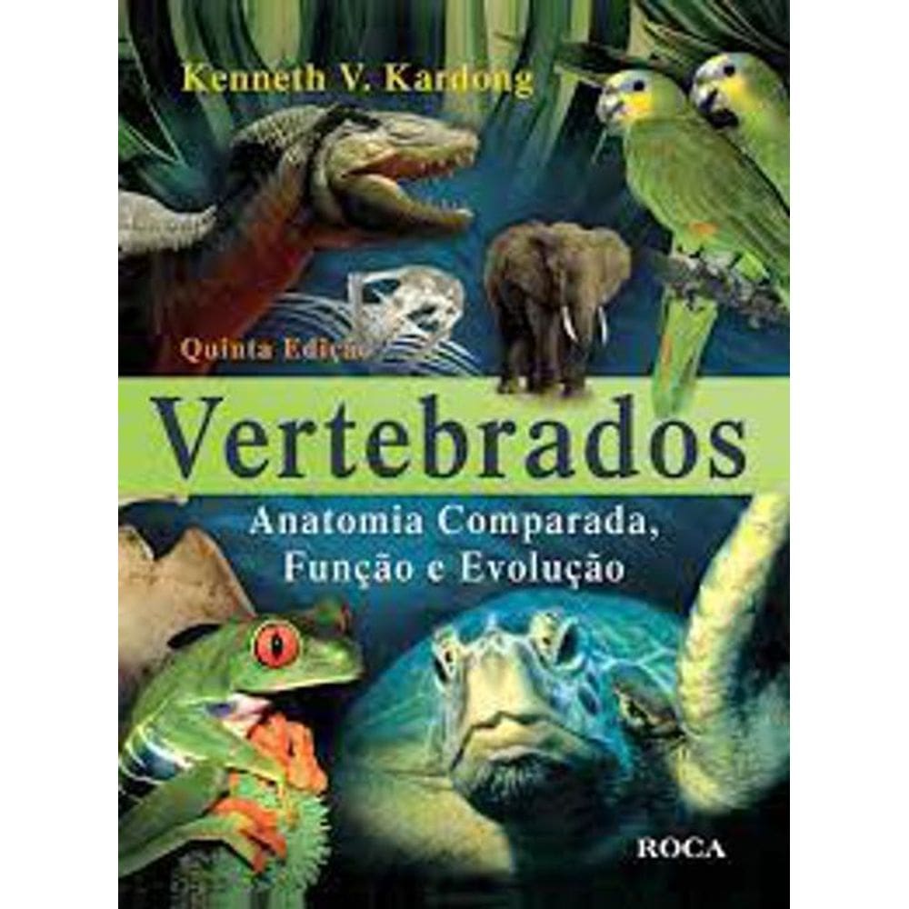 Livro - Vertebrados - Anatomia Comparada, Função E Evolução