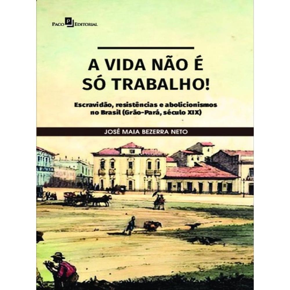 A Vida Não É Só Trabalho