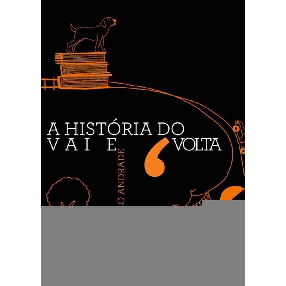 A história do vai e volta
