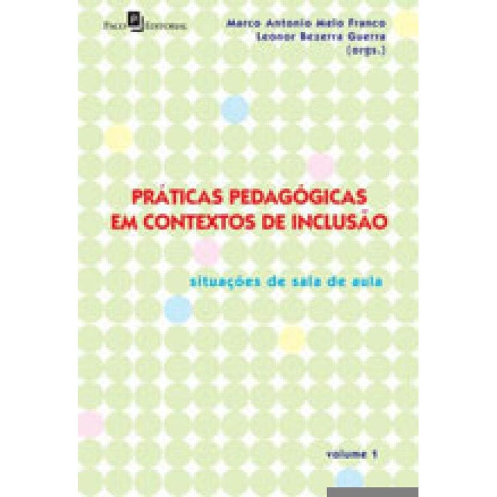 Práticas Pedagógicas Em Contextos De Inclusão