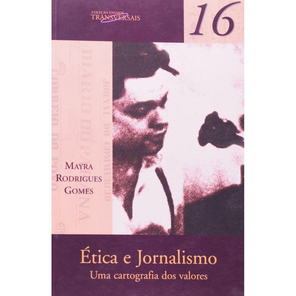 Livro: Ética E Jornalismo - Uma Cartografia Dos Valores