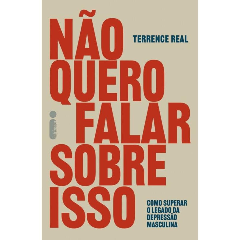 Não quero falar sobre isso: Como superar o legado da depressão masculina