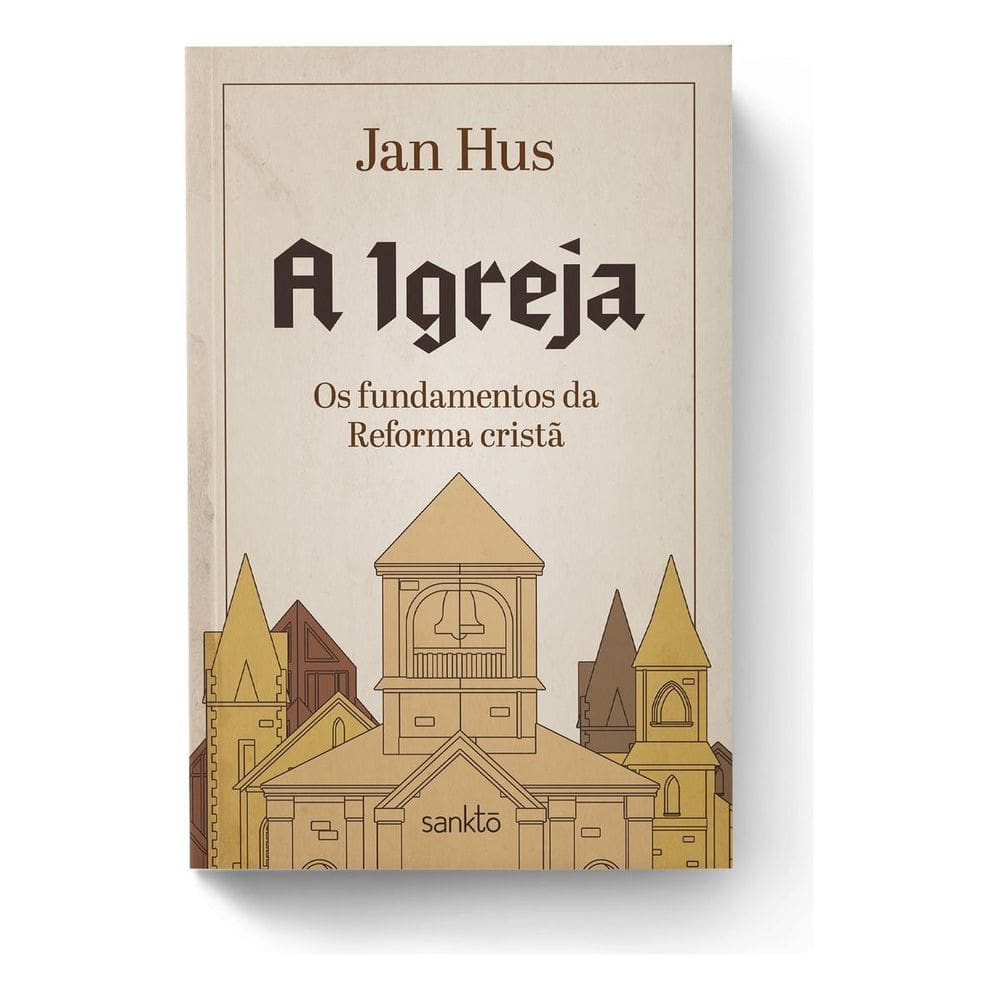 A Igreja - Os Fundamentos da Reforma Cristã