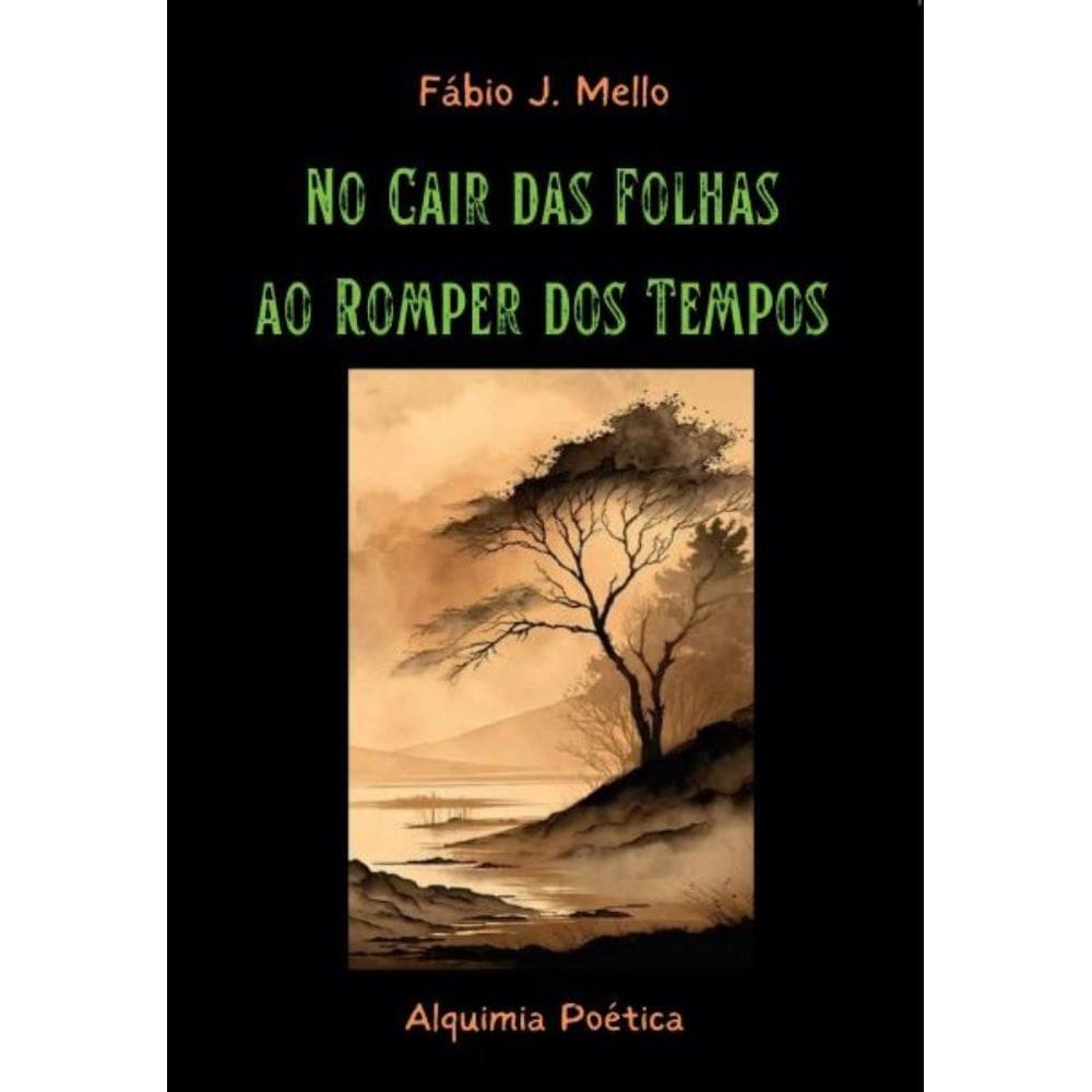 No Cair das Folhas ao Romper dos Tempos
