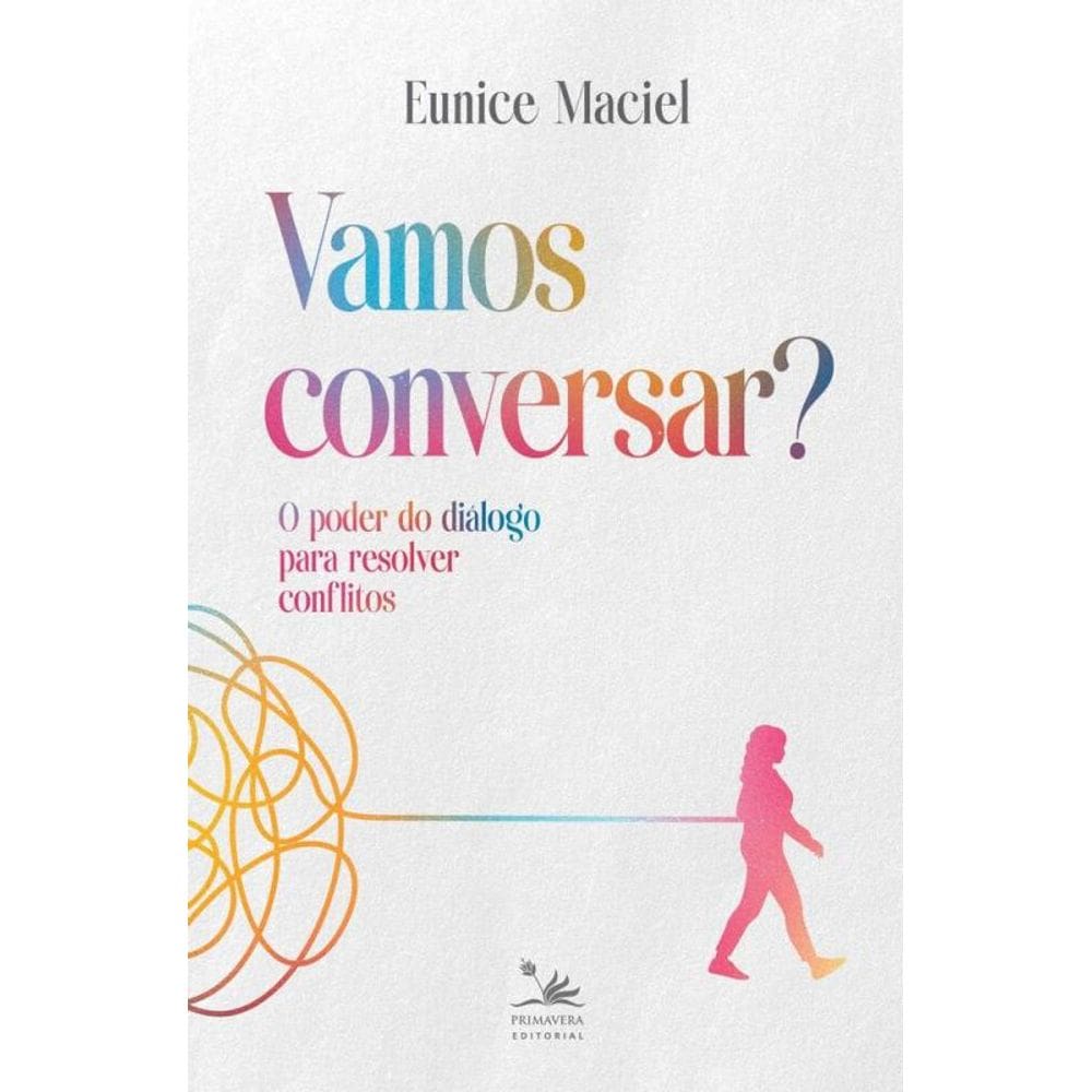 Vamos conversar?: O poder do diálogo para resolver conflitos