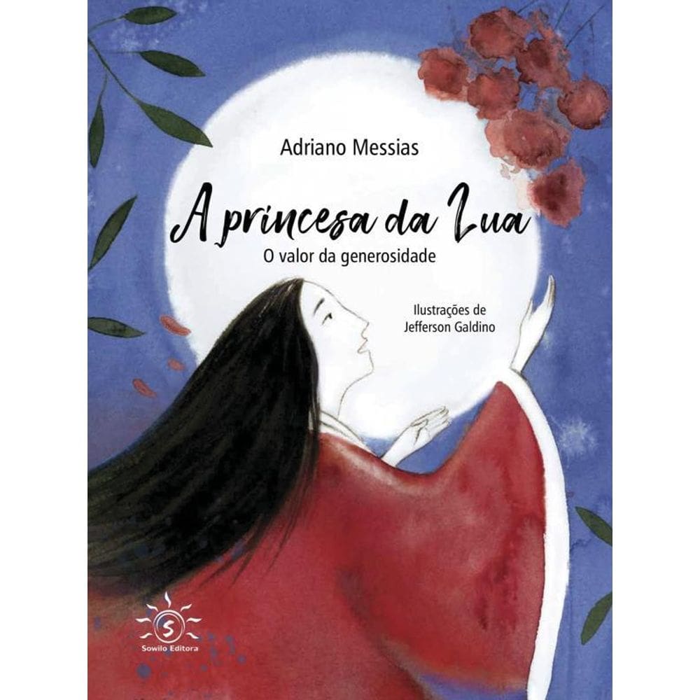 A Princesa Da Lua - O Valor Da Generosidade
