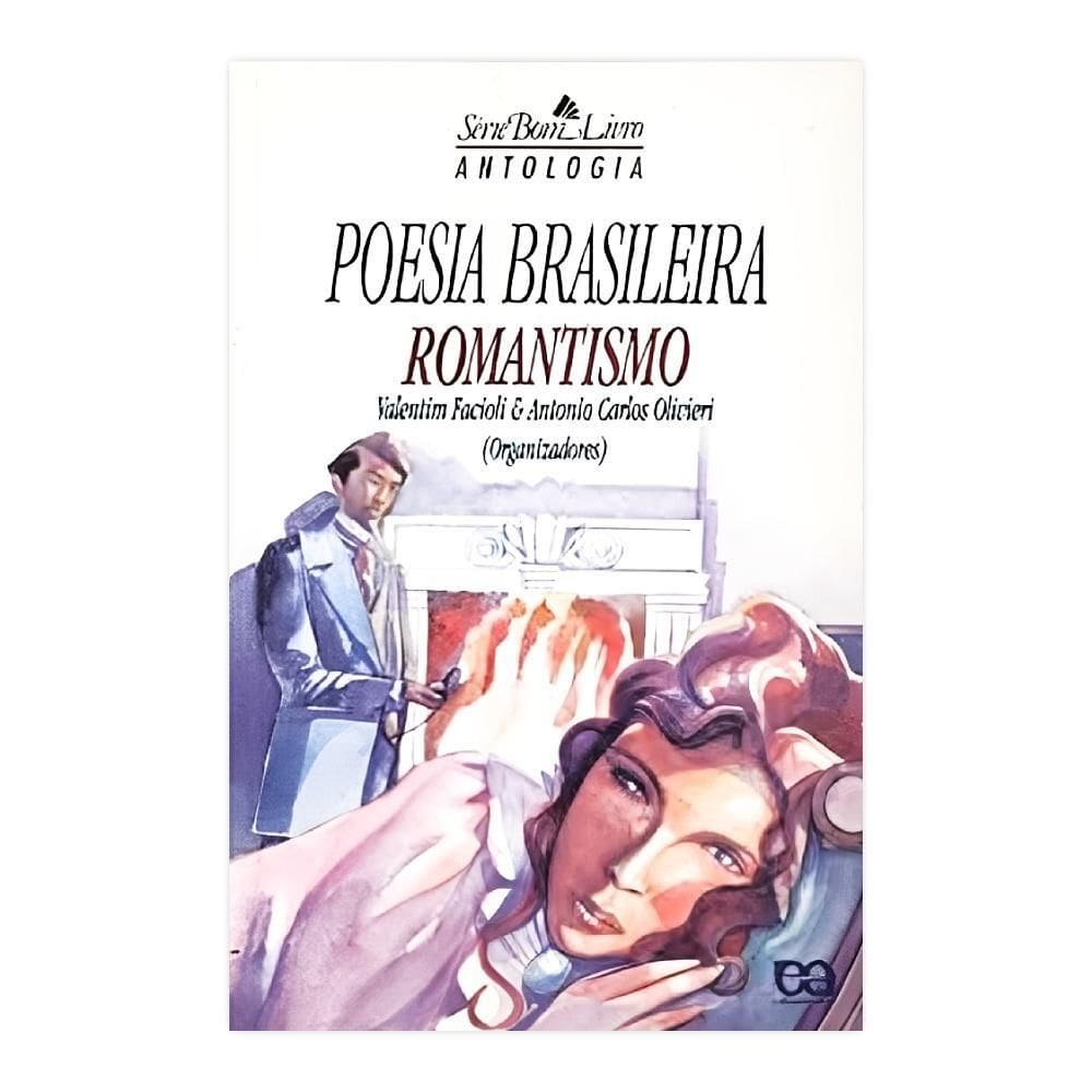 Poesia Brasileira - Romantismo - Série Bom Livro Ed. 2005