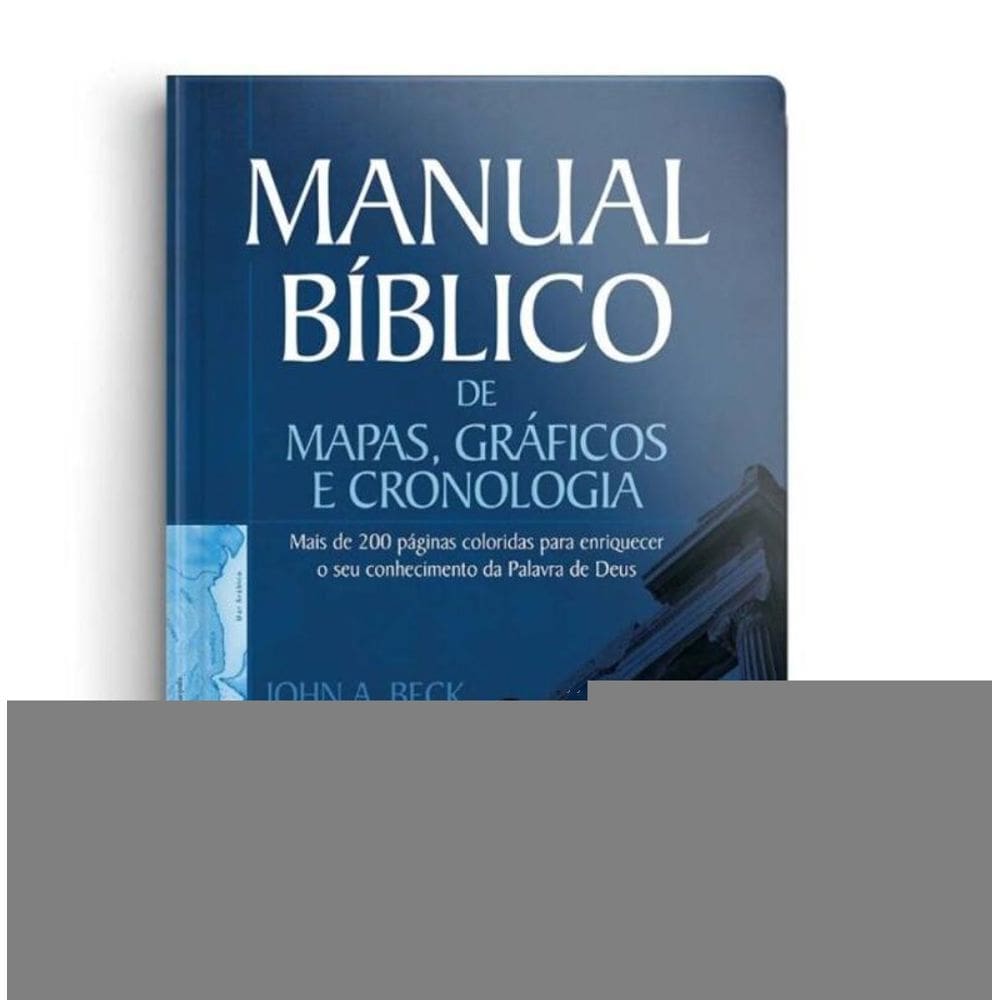Manual Bíblico De Mapas, Gráficos e Cronologia - Mais De 200 Páginas Coloridas Para Enriquecer o Seu