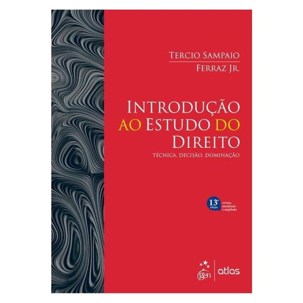 Introdução Ao Estudo Do Direito - Técnica, Decisão, Dominação - 13ª Edição - 2025