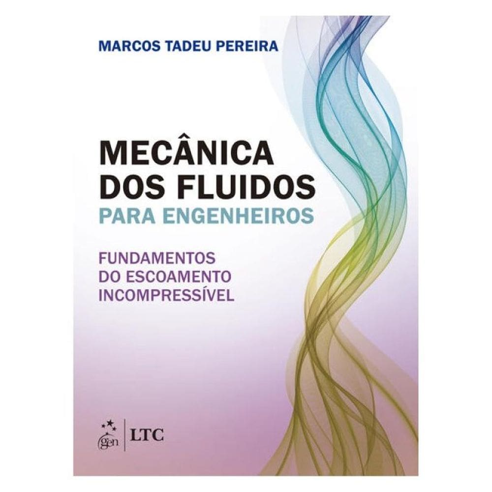Mecânica Dos Fluidos Para Engenheiros - Fundamentos Do Escoamento Incompressível