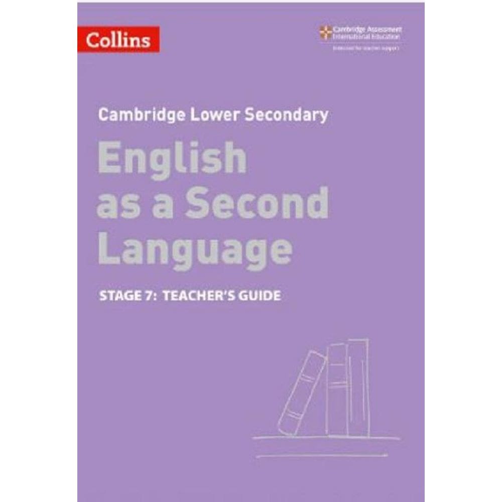 Collins Cambridge Lower Secondary English As A Second Language - Lower Secondary English As A Second Language Teacher`s Guide: Stage 7: (Second Editio