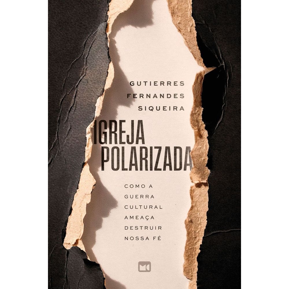 Igreja Polarizada - Como a Guerra Cultural Ameaça Destruir Nossa Fé