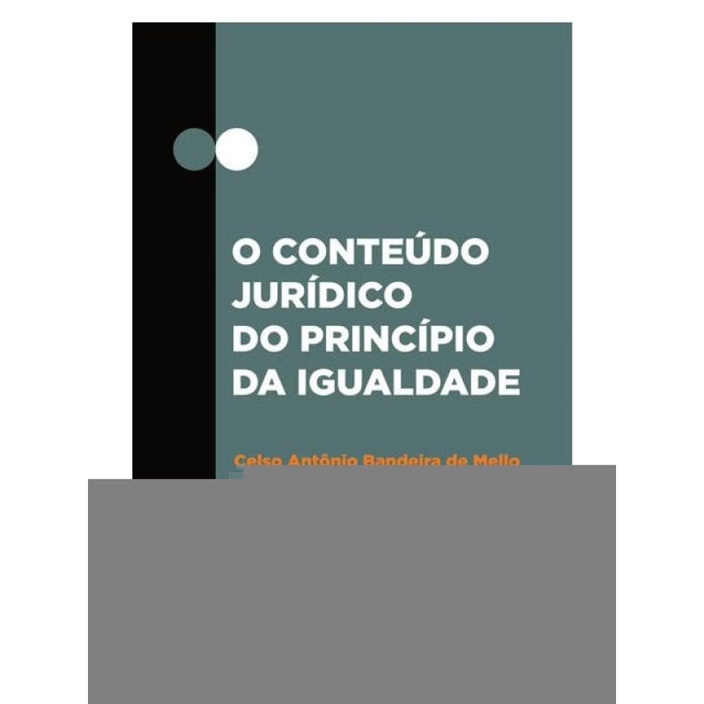 O Conteúdo Jurídico Do Princípio Da Igualdade