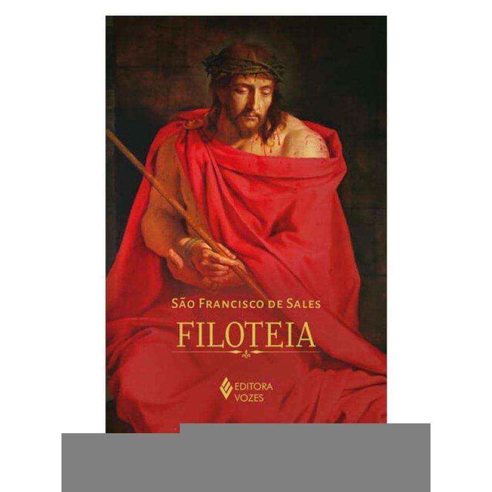 Filoteia Ou Introdução A Vida Devota - Edição Luxo