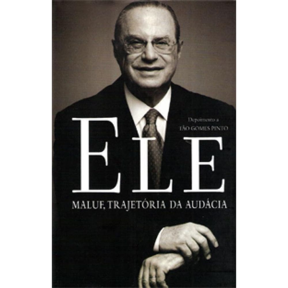 Livro Ele - Maluf, Trajetoria Da Audacia