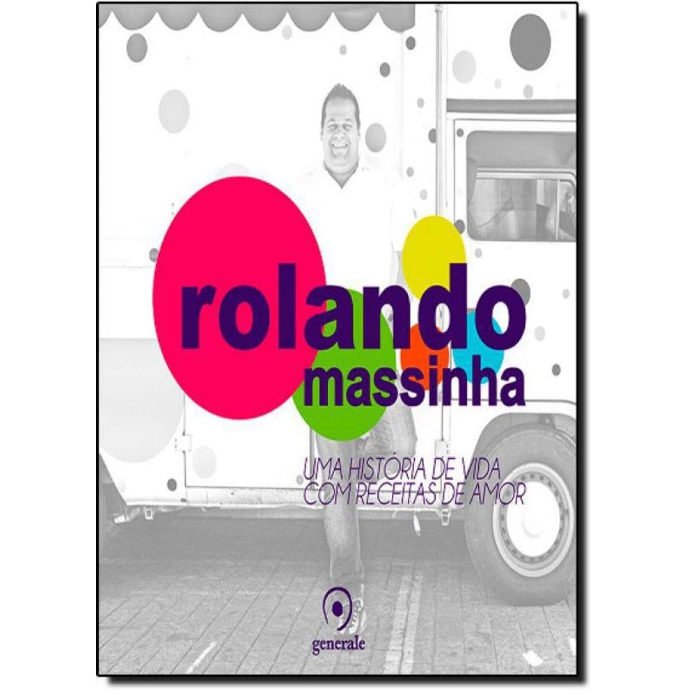 Livro Rolando Massinha: Uma História De Vida Com Receitas