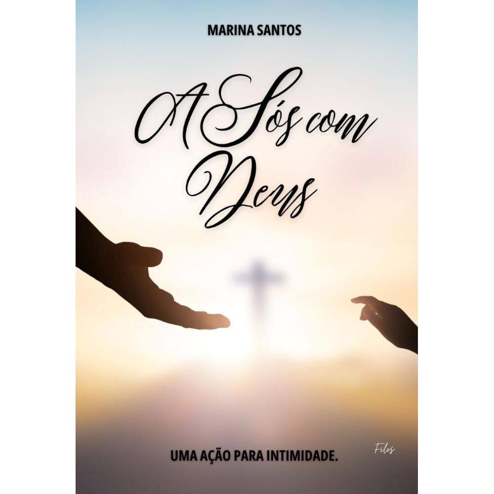 A Sós com Deus: Uma ação para a intimidade.